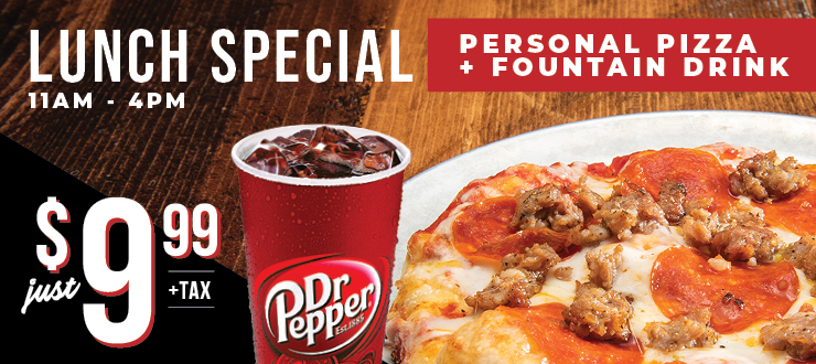 Lunch Special 11AM-4PM Personal Pizza + Fountain Drink just $9.99 +tax