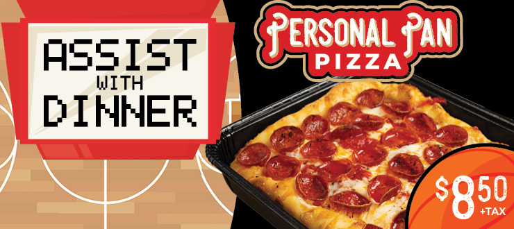 Assist with dinner. Personal pan pizza $8.50 +tax