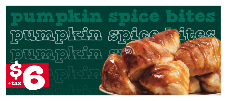 Pumpkin spice bites $6 + tax