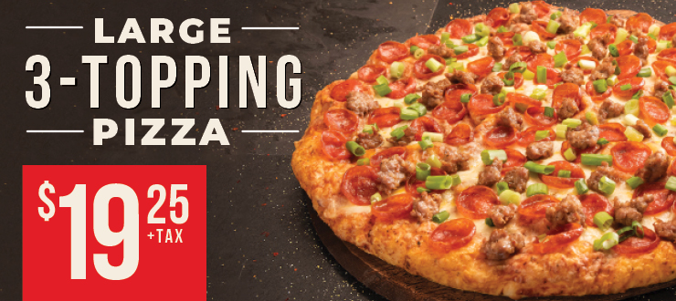 Large 3-topping Pizza 19.25 + tax