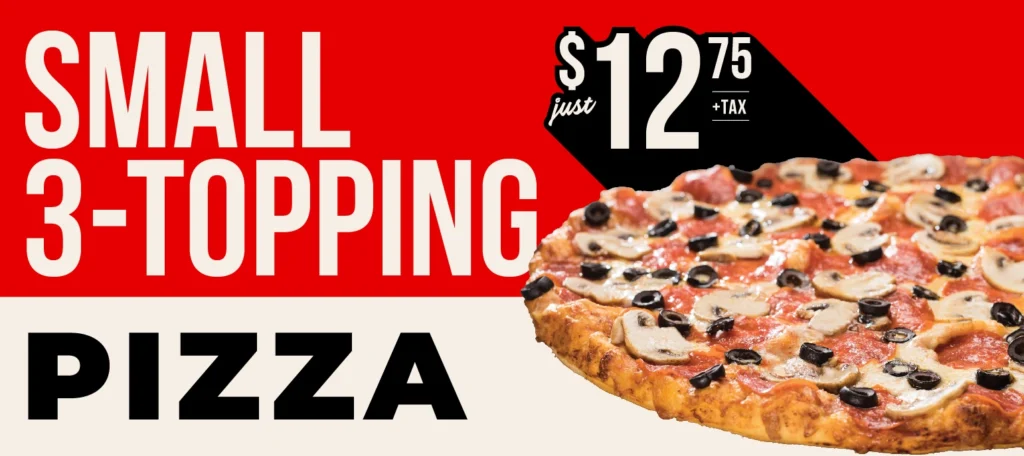 Small 3-topping pizza just 12.75+tax