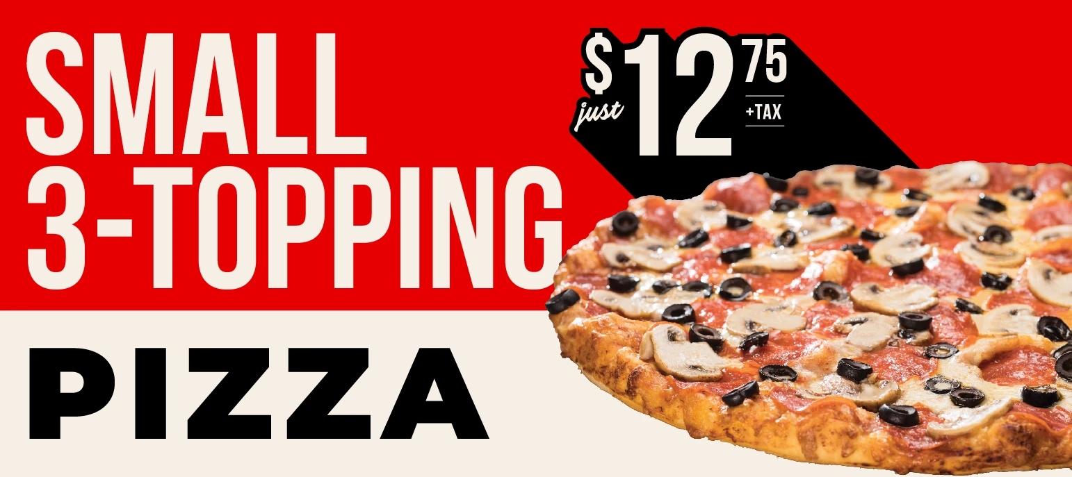 Small 3-topping pizza just 12.75+tax